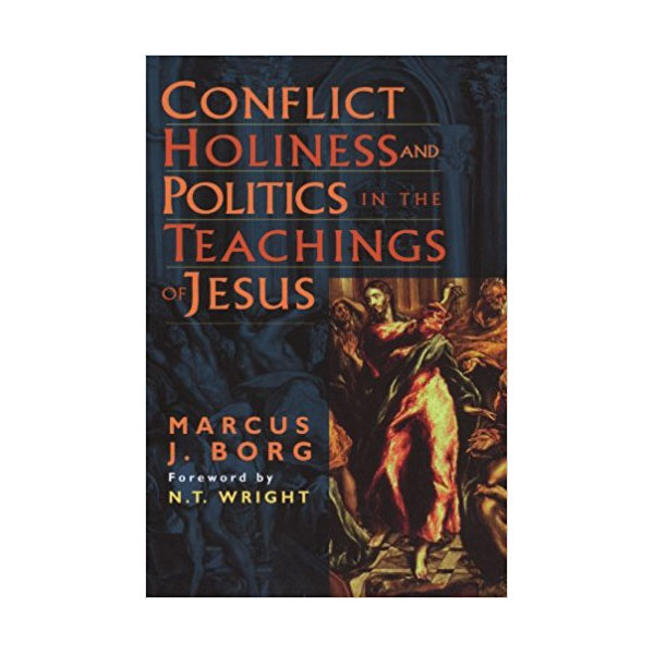 Conflict, Holiness and Politics in the Teachings of Jesus
